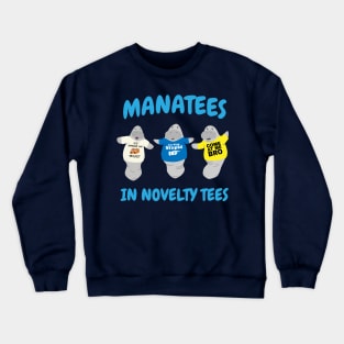 Manatees in Novelty Tees Crewneck Sweatshirt